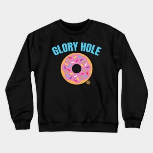 GLORY HOLE Crewneck Sweatshirt